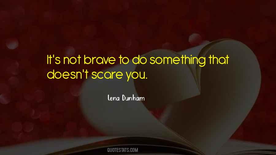 If It Doesn't Scare You Quotes #826004