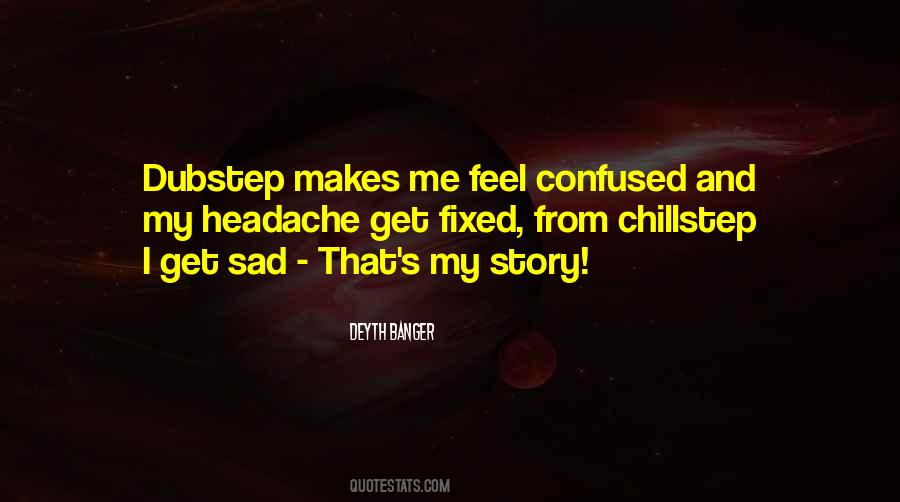 If It Makes You Sad Quotes #252145