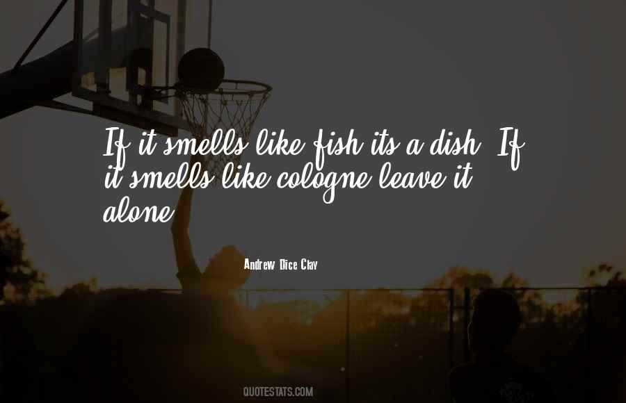 If It Smells Like Fish Quotes #1022830