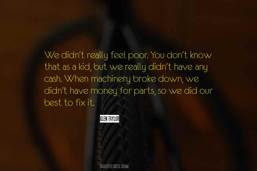 If It's Broke Don't Fix It Quotes #1019550