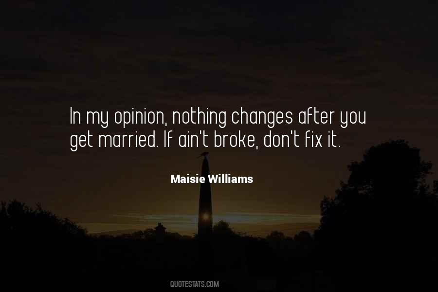 If It's Broke Don't Fix It Quotes #139779