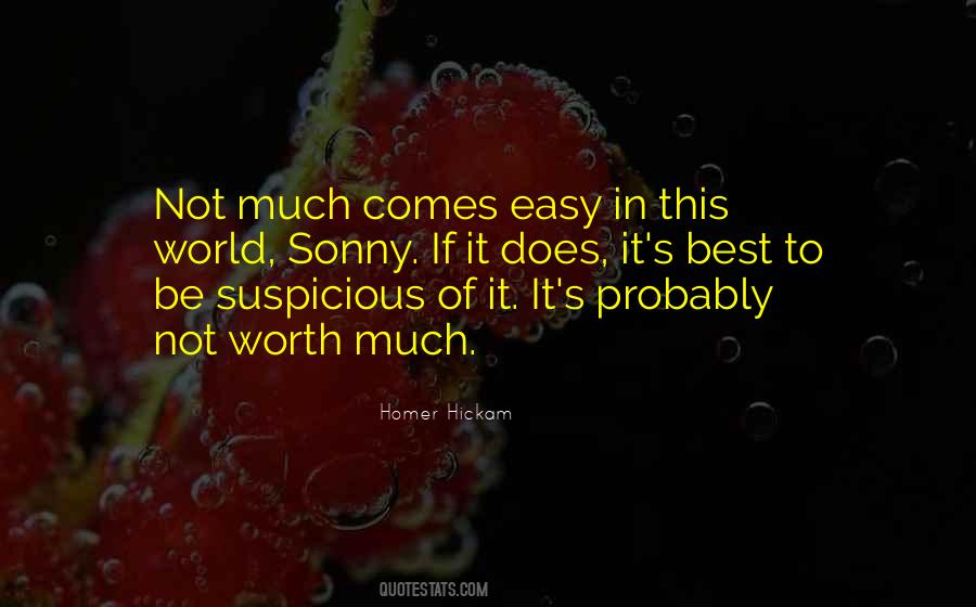 If It's Easy It's Not Worth It Quotes #1565246