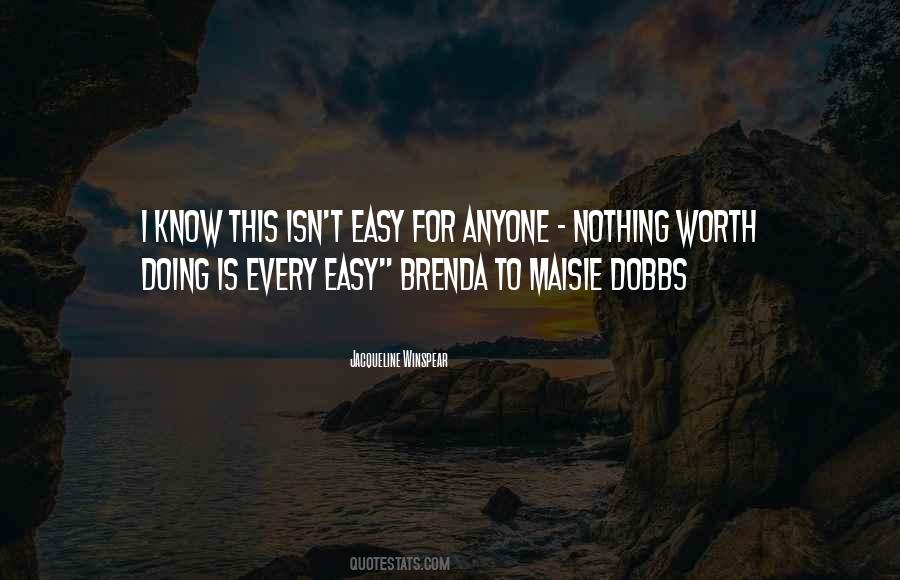 If It's Easy It's Not Worth Quotes #330744