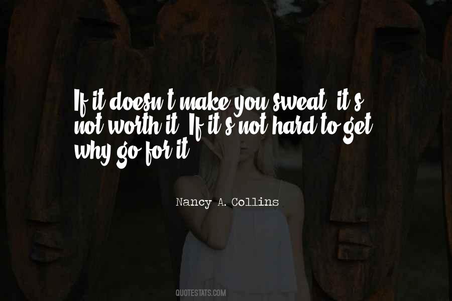 If It's Hard It's Worth It Quotes #1655956
