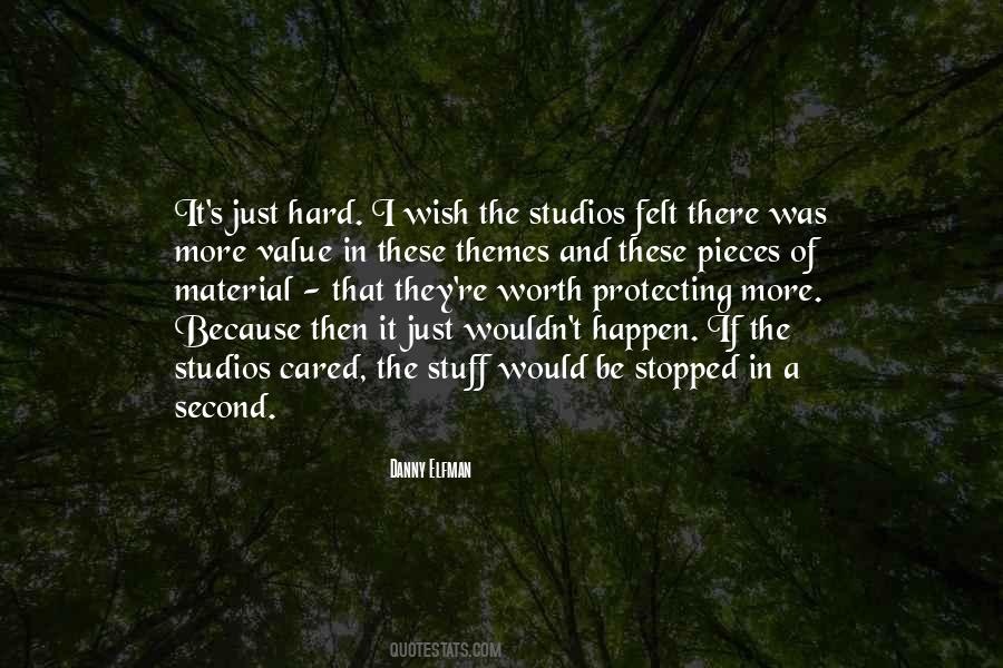 If It's Hard It's Worth It Quotes #701222
