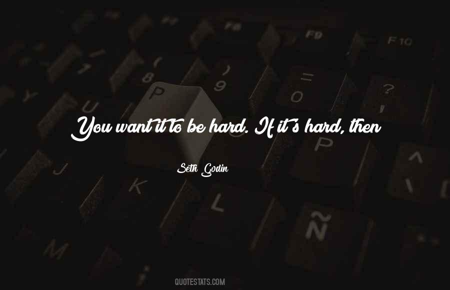 If It's Hard Quotes #740997