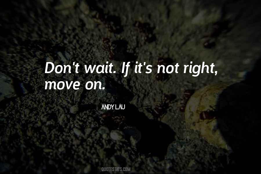 If It's Not Right Quotes #1000472