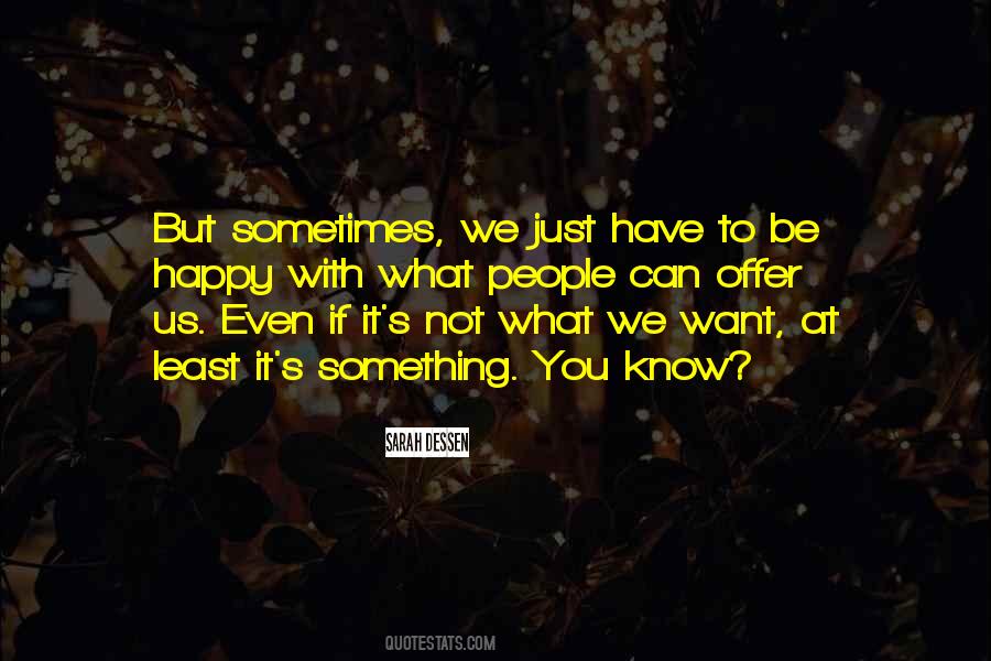 If It's Not What You Want Quotes #185383