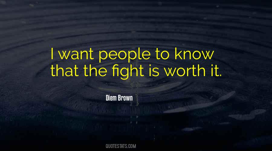 If It's Not Worth Fighting For Quotes #144500