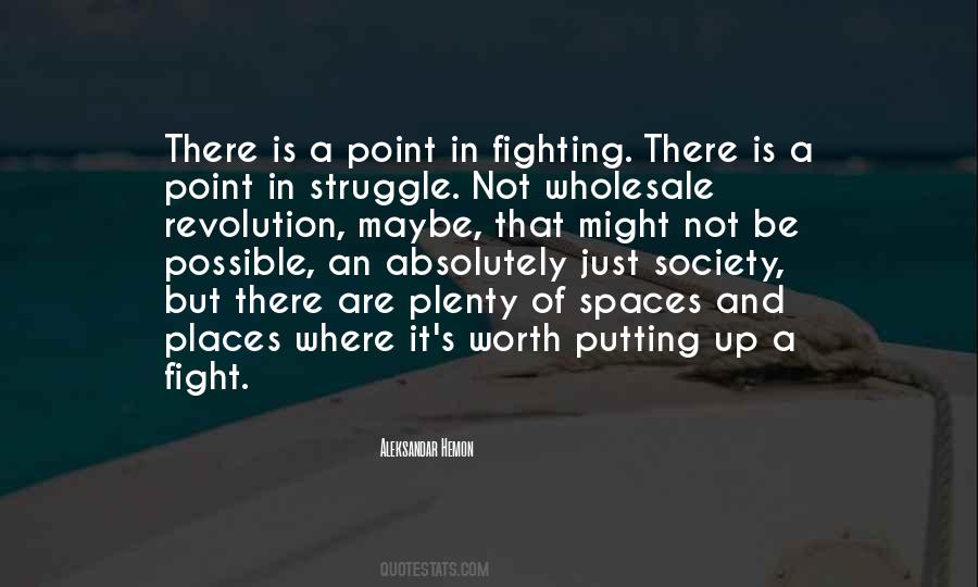 If It's Not Worth Fighting For Quotes #184485