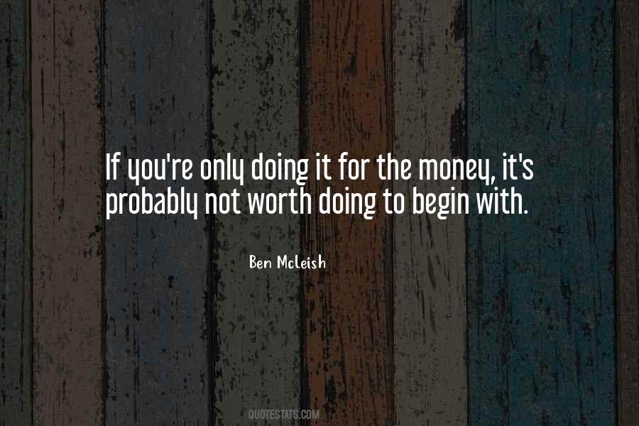 If It's Worth Doing Quotes #1136652