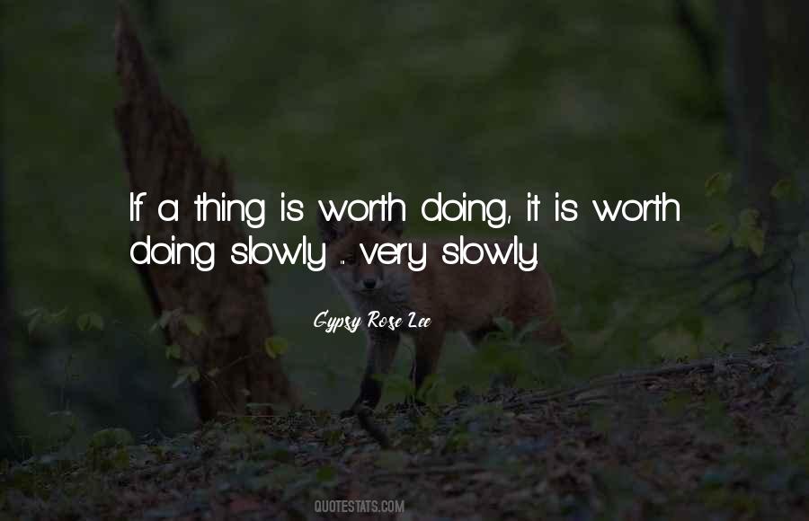 If It's Worth Doing Quotes #1520156