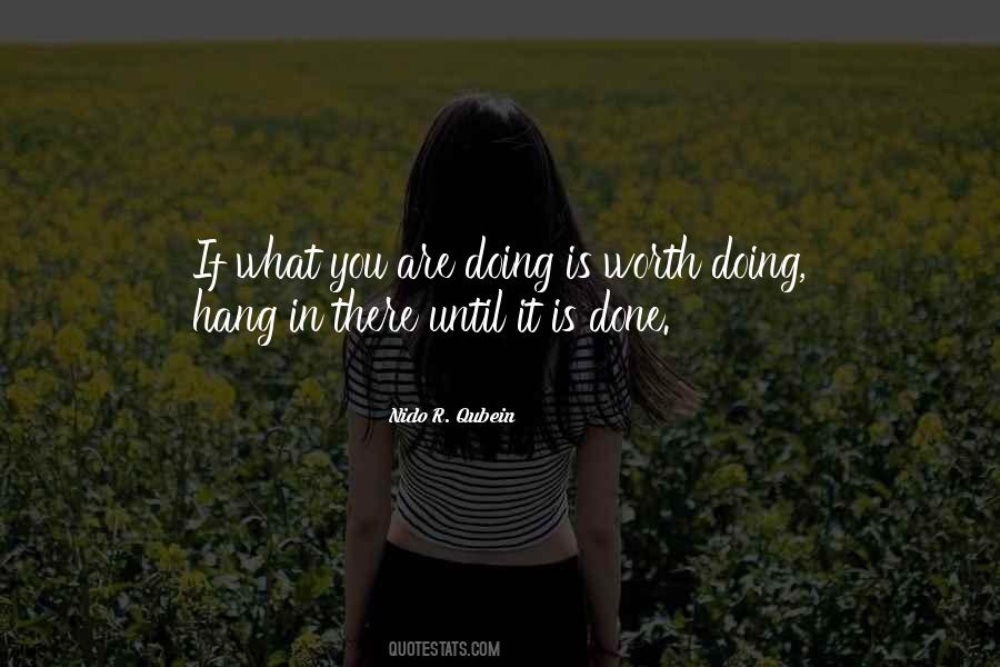 If It's Worth Doing Quotes #1686814