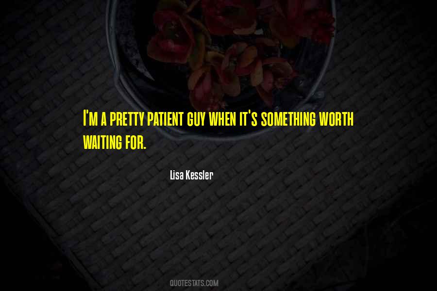 If It's Worth Waiting Quotes #290059