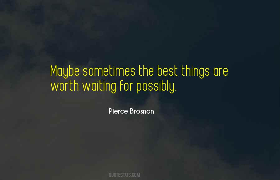 If It's Worth Waiting Quotes #386131