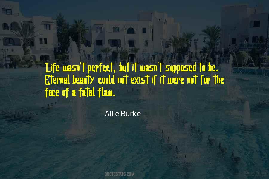 If Life Were Perfect Quotes #1309814