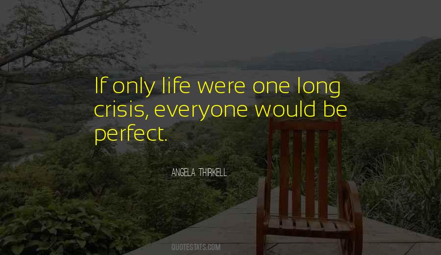 If Life Were Perfect Quotes #298462