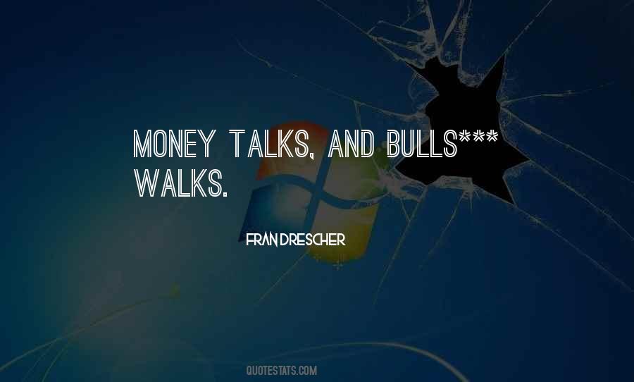 If Money Talks Quotes #817425