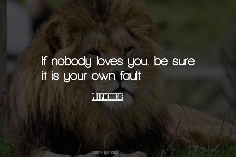 If Nobody Loves You Quotes #1544916