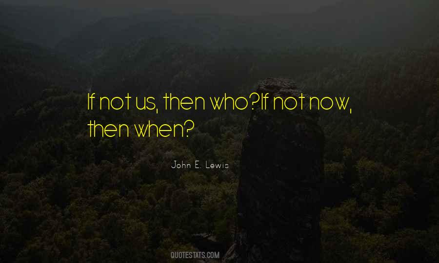 If Not Now Quotes #1313145