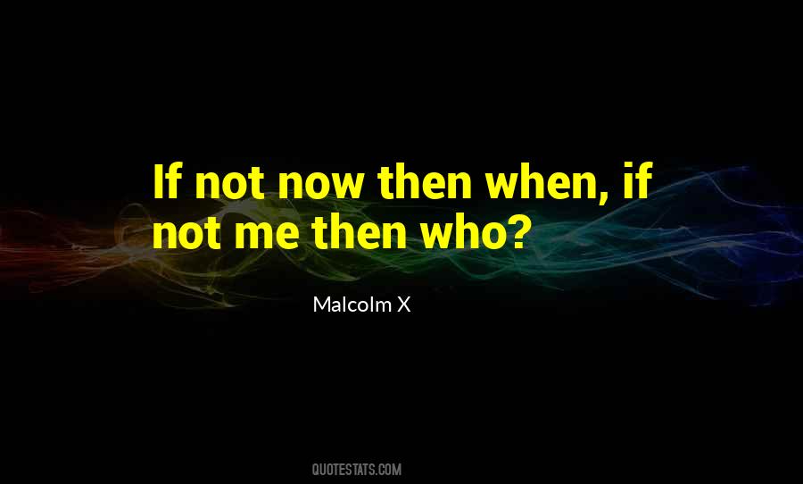 If Not Now Quotes #1654753