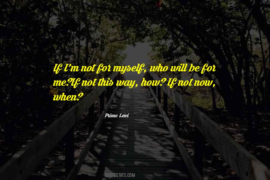 If Not Now When Quotes #1294201