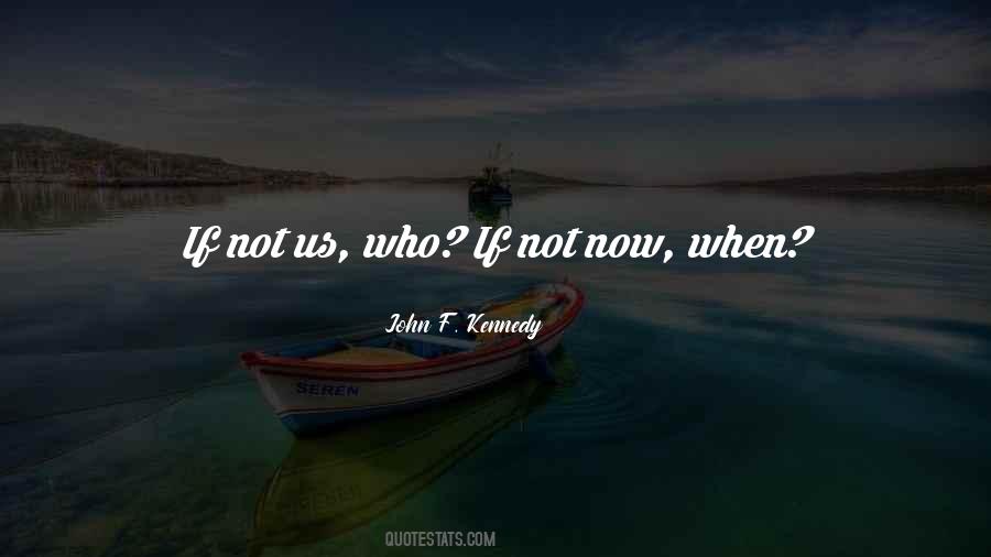 If Not Now When Quotes #74044