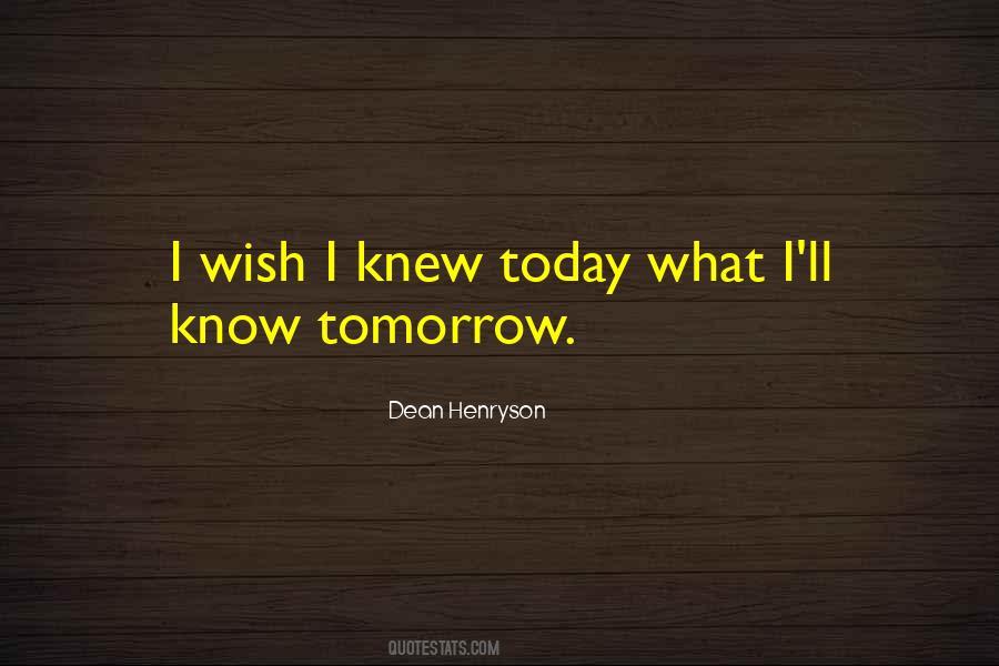 If Only I Knew What I Know Today Quotes #358945