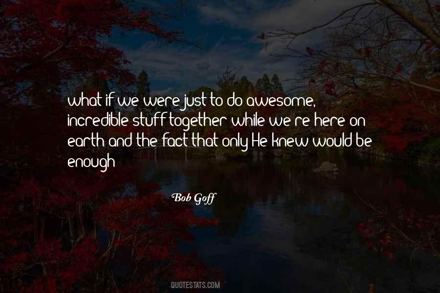 If Only Knew Quotes #204687