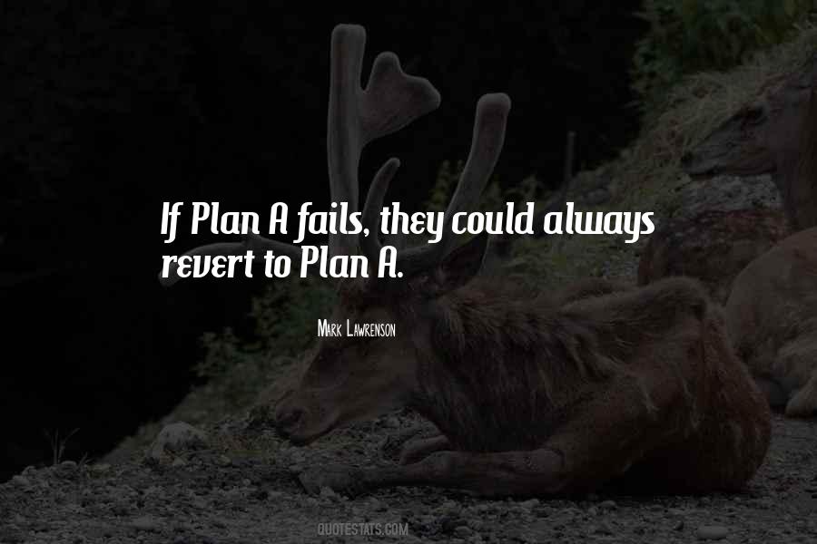 If Plan A Fails Quotes #1207730
