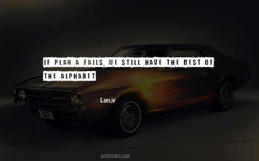 If Plan A Fails Quotes #964144