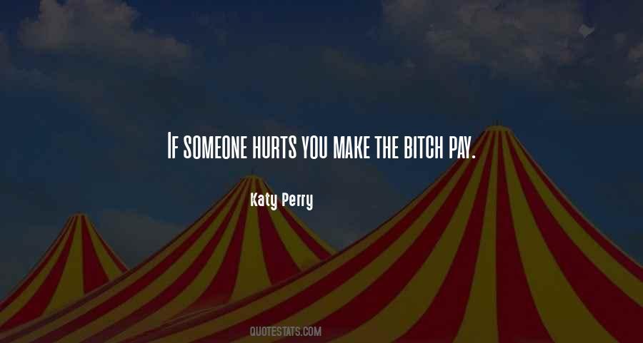 If Someone Hurts You Quotes #1461475