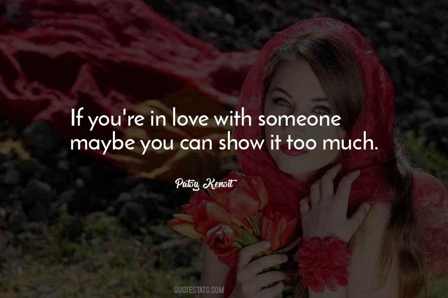 If Someone You Love Quotes #223939