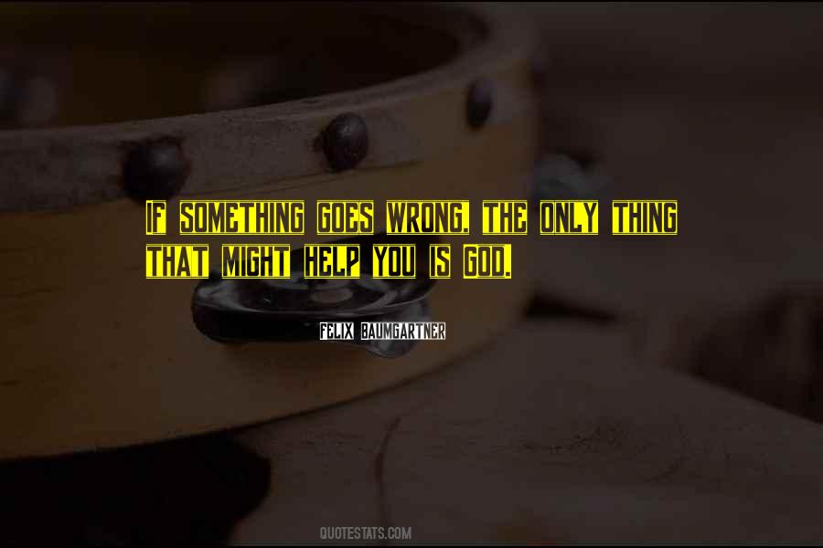 If Something Goes Wrong Quotes #505167