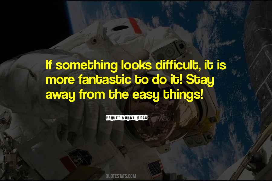 If Something Is Easy Quotes #1048736