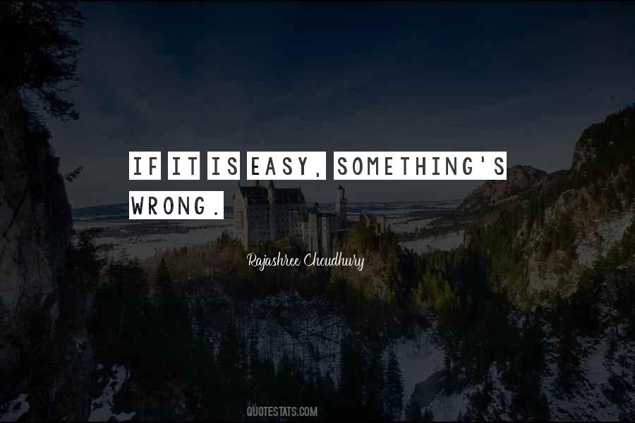 If Something Is Easy Quotes #449297