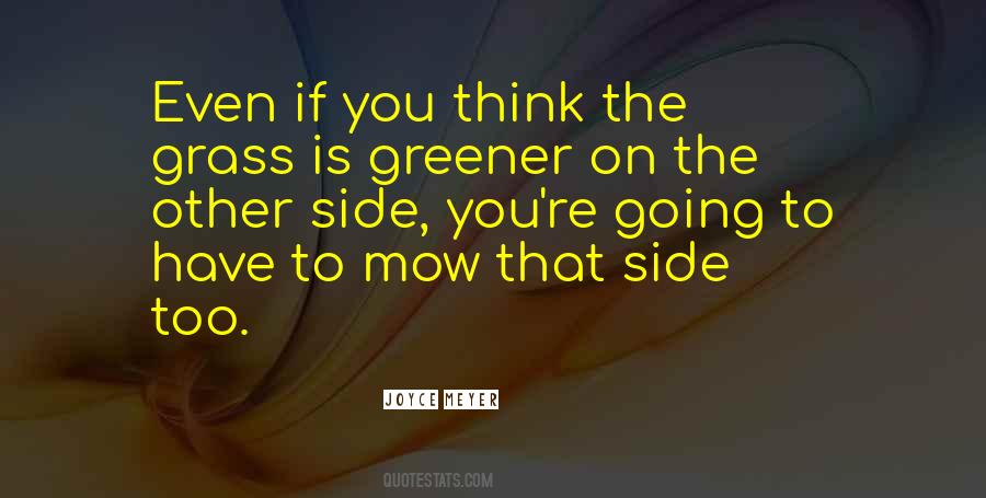 If The Grass Is Greener On The Other Side Quotes #1054057