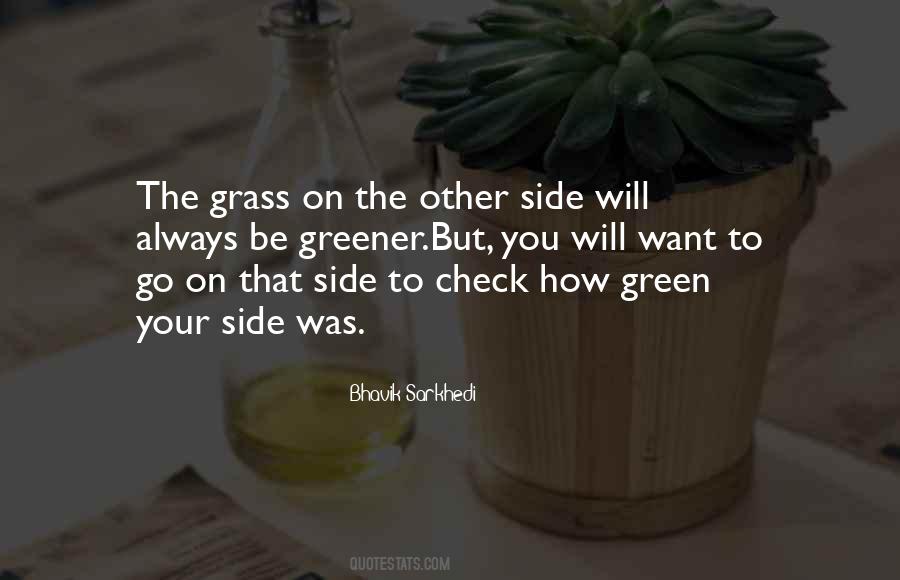 If The Grass Is Greener On The Other Side Quotes #1316514