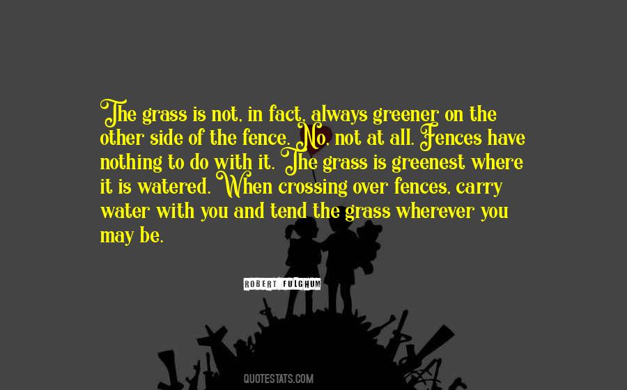 If The Grass Is Greener On The Other Side Quotes #1634209