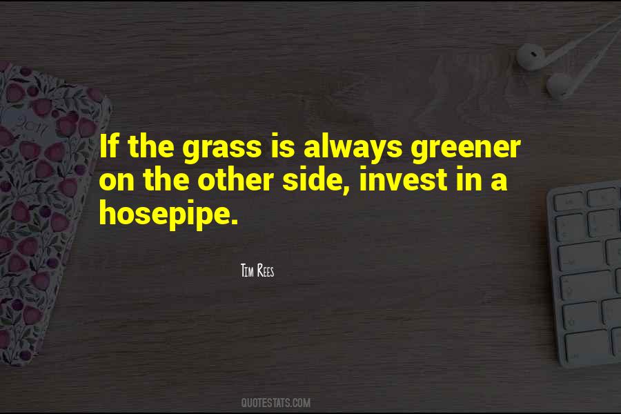 If The Grass Is Greener On The Other Side Quotes #458737