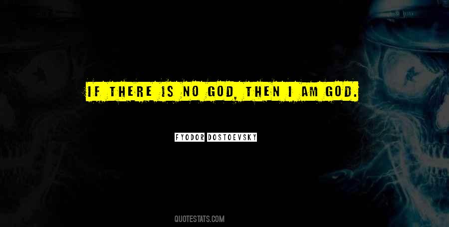 If There Is No God Quotes #550107