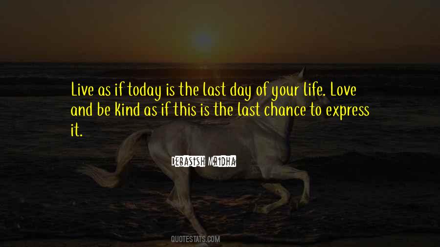 If Today Is Your Last Day Quotes #1438561