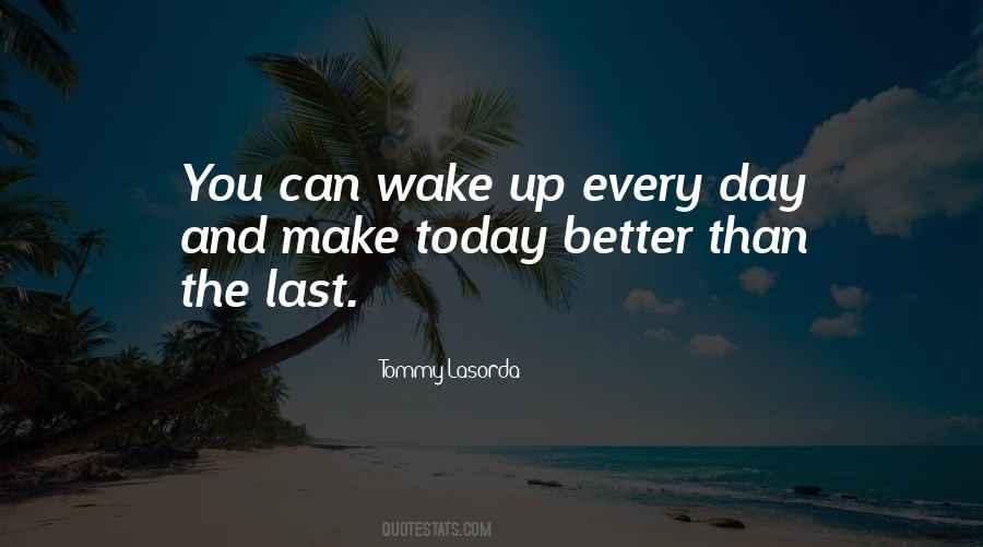 If Today Is Your Last Day Quotes #656284