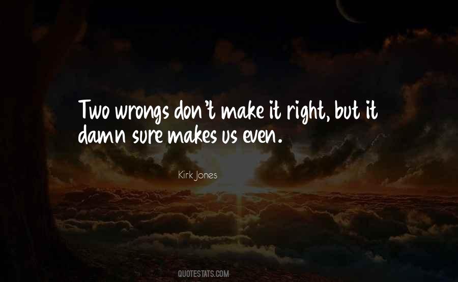 If Two Wrongs Quotes #1142259