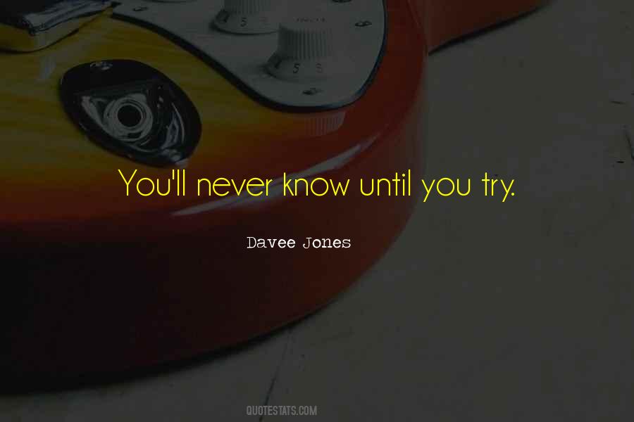 If U Never Try You'll Never Know Quotes #642176