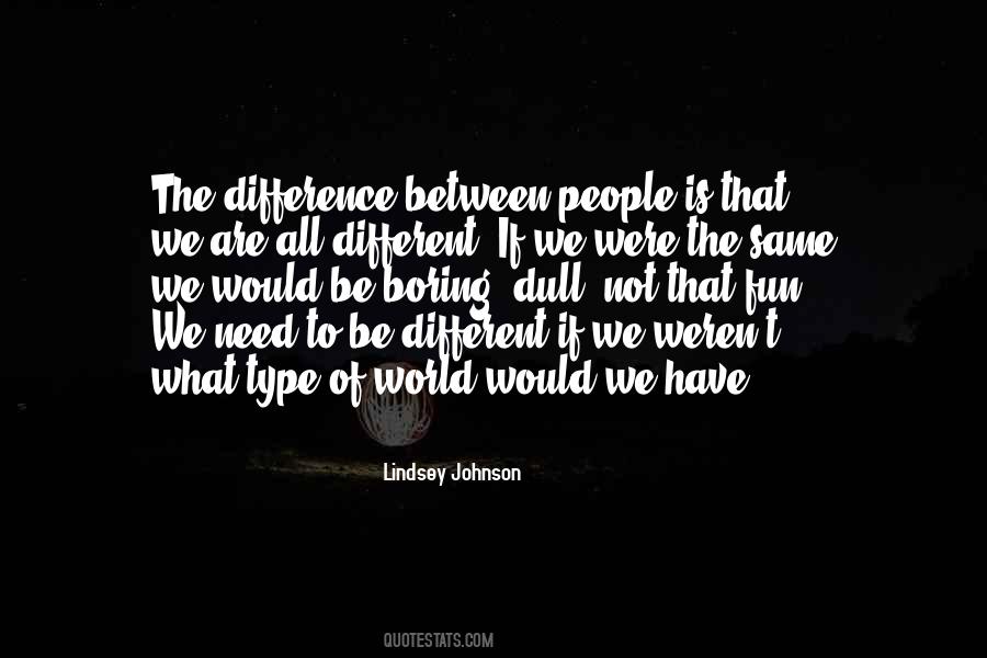 If We Were All The Same Quotes #1724712