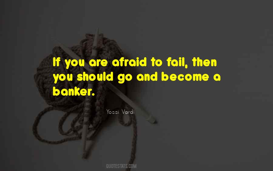 If You Are Afraid Quotes #1181280