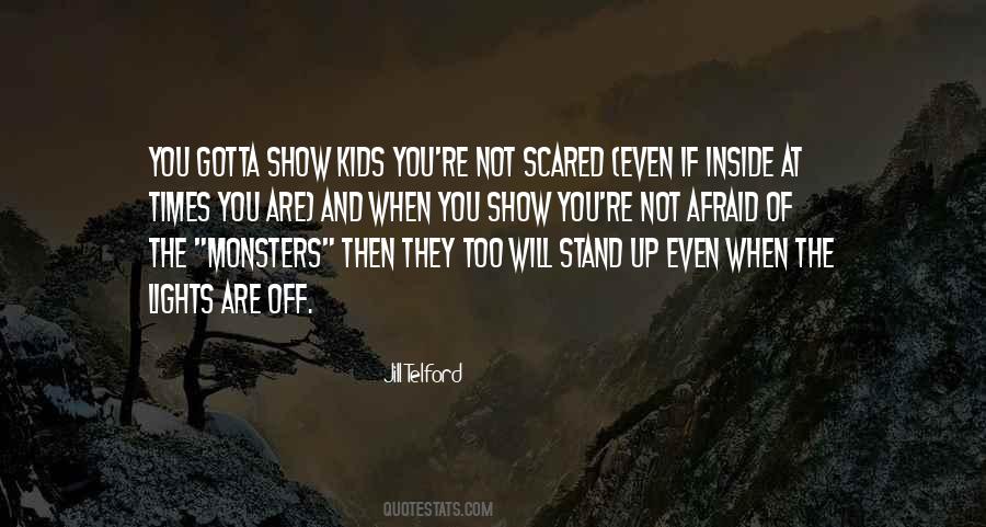 If You Are Afraid Quotes #556539