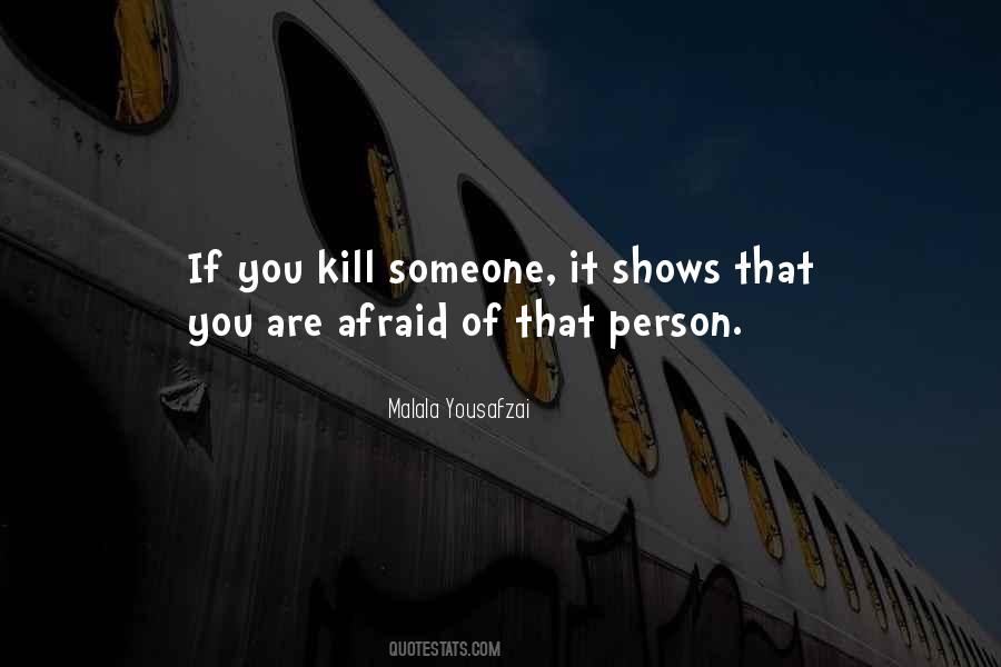 If You Are Afraid Quotes #632211