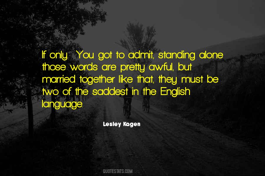 If You Are Alone Quotes #1024673